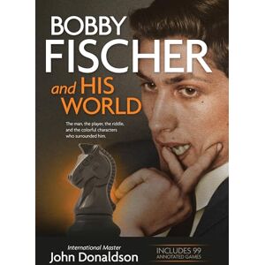 John Donaldson Bobby Fischer and His World: The Man, the Player, the Riddle, and the Colorful Characters Who Surrounded Him. John Donaldson Bobby Fischer and His World: The Man, the Player, the Riddle, and the Colorful Characters Who Surrounded Him.