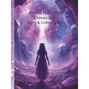 Hines, Lyric Amethyst A Divine Chosen One: Story & Coloring Book Hines, Lyric Amethyst A Divine Chosen One: Story & Coloring Book