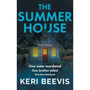 Beevis, Keri The Summer House: A highly addictive psychological thriller from TOP 10 BESTSELLER Keri Beevis Beevis, Keri The Summer House: A highly addictive psychological thriller from TOP 10 BESTSELLER Keri Beevis
