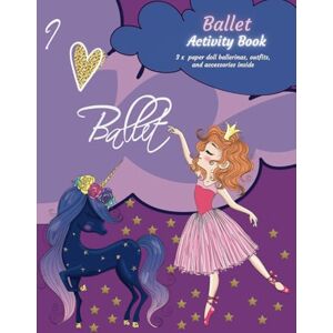 Nouk, The Book I Love Ballet: Ballet-Inspired Activity Book with Paper Doll Ballerinas, Clothing and Accessories Nouk, The Book I Love Ballet: Ballet-Inspired Activity Book with Paper Doll Ballerinas, Clothing and Accessories