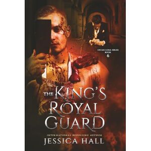 Hall, Jessica The King's Royal Guard: Dark Pages Edition (Lycan Luna Series Dark Editions) Hall, Jessica The King's Royal Guard: Dark Pages Edition (Lycan Luna Series Dark Editions)