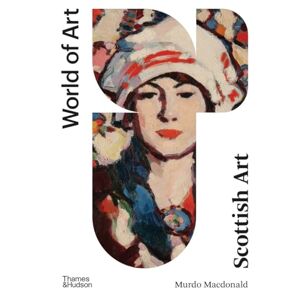 Macdonald, Murdo Scottish Art: Second Edition: 0 (World of Art) Macdonald, Murdo Scottish Art: Second Edition: 0 (World of Art)