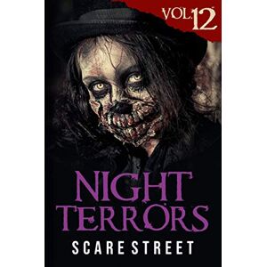 Street, Scare Night Terrors Vol. 12: Short Horror Stories Anthology Street, Scare Night Terrors Vol. 12: Short Horror Stories Anthology