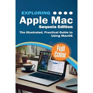 Wilson Exploring Apple Mac Sequoia Edition: The Illustrated, Practical Guide to Using MacOS: 5 (Exploring Tech) Wilson Exploring Apple Mac Sequoia Edition: The Illustrated, Practical Guide to Using MacOS: 5 (Exploring Tech)