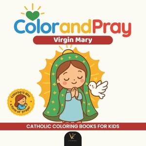 Editorial, VE Inspira Color and Pray: Virgin Mary Catholic Coloring Book to Color and Pray – Chibi Kawaii Christian Art for Kids and Adults 40 Prayer Phrases and Over ... Catholic Coloring Books for Kids and Adults) Editorial, VE Inspira Color and Pray: Virgin Mary Catholic Coloring Book to Color and Pray – Chibi Kawaii Christian Art for Kids and Adults 40 Prayer Phrases and Over ... Catholic Coloring Books for Kids and Adults)