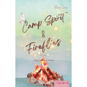Zimt, Mira Camp Spirit & Fireflies: Cosy & spicy Allgäu Romance. Sinnliche New Adult Romance zum Wohlfühlen mit den Tropes Friends to Lovers & Slow Burn Romance. (Cosy & spicy Romance) Zimt, Mira Camp Spirit & Fireflies: Cosy & spicy Allgäu Romance. Sinnliche New Adult Romance zum Wohlfühlen mit den Tropes Friends to Lovers & Slow Burn Romance. (Cosy & spicy Romance)