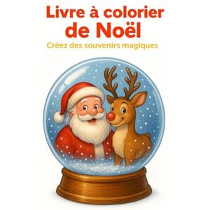 Lev, M Yann Livre à colorier de Noël: Créez des souvenirs magiques en famille! (Celebrations) Lev, M Yann Livre à colorier de Noël: Créez des souvenirs magiques en famille! (Celebrations)