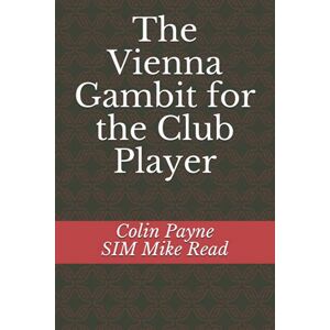 Payne, Colin The Vienna Gambit for the Club Player Payne, Colin The Vienna Gambit for the Club Player