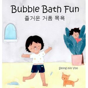 Yoo, Seong Min Bubble Bath Fun: Bilingual Korean-English Children's Book 즐거운 거품 목욕 A Story about a Heartwarming Bond Between Grandma and Beaver Yoo, Seong Min Bubble Bath Fun: Bilingual Korean-English Children's Book 즐거운 거품 목욕 A Story about a Heartwarming Bond Between Grandma and Beaver