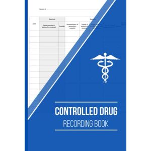 Publishing, Medica Controlled Drug Recording Book: Medication Log Book CD Register Record for Hospital Nursing / Residential Home and More Publishing, Medica Controlled Drug Recording Book: Medication Log Book CD Register Record for Hospital Nursing / Residential Home and More