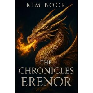 Bock, Kim The Chronicles of Erenor: The Omnibus (The Chronicles of Erenor Series) Bock, Kim The Chronicles of Erenor: The Omnibus (The Chronicles of Erenor Series)