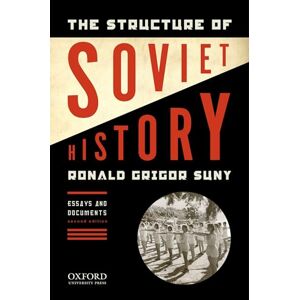 Grigor Suny, Ronald The Structure of Soviet History: Essays and Documents Grigor Suny, Ronald The Structure of Soviet History: Essays and Documents