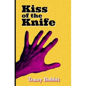 Bobbit, Tracey Kiss of the Knife: A Serial Killer Detective Thriller Bobbit, Tracey Kiss of the Knife: A Serial Killer Detective Thriller