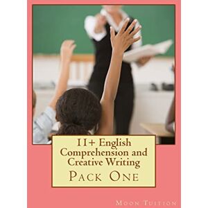 Tuition, Moon 11+ English Comprehension and Creative Writing: Pack One Tuition, Moon 11+ English Comprehension and Creative Writing: Pack One