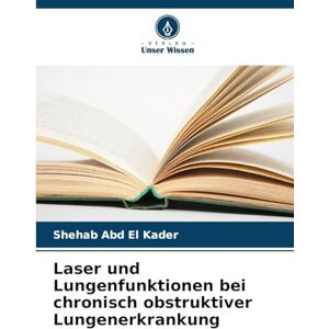 Abd El Kader, Shehab Laser und Lungenfunktionen bei chronisch obstruktiver Lungenerkrankung Abd El Kader, Shehab Laser und Lungenfunktionen bei chronisch obstruktiver Lungenerkrankung