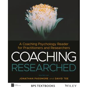 Coaching Researched: A Coaching Psychology Reader for Practitioners and Researchers (BPS Textbooks in Psychology) Coaching Researched: A Coaching Psychology Reader for Practitioners and Researchers (BPS Textbooks in Psychology)