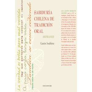 Soublette, Gastón Sabiduría chilena de tradición oral: Refranes Soublette, Gastón Sabiduría chilena de tradición oral: Refranes