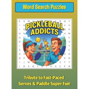 4 Life, Nomad Profit Pickleball Addicts: A Word Search Tribute to Fast-Paced Serves & Paddle Super Fun! 4 Life, Nomad Profit Pickleball Addicts: A Word Search Tribute to Fast-Paced Serves & Paddle Super Fun!