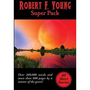 Young, Robert F Robert F. Young Super Pack: 45 (Positronic Super Pack) Young, Robert F Robert F. Young Super Pack: 45 (Positronic Super Pack)