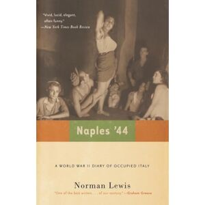 Norman Naples '44: A World War II Diary of Occupied Italy Norman Naples '44: A World War II Diary of Occupied Italy