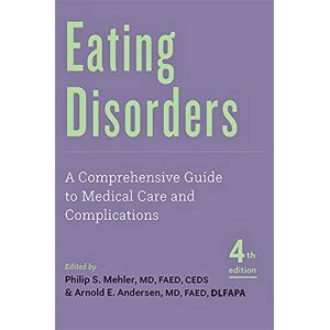 Mehler Eating Disorders: A Comprehensive Guide to Medical Care and Complications Mehler Eating Disorders: A Comprehensive Guide to Medical Care and Complications