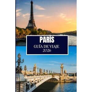 Wander, Philip PARÍS GUÍA DE VIAJE 2026: Descubre lo que los lugareños saben Lugares ocultos, consejos de expertos y sabiduría de viaje (Edición a todo color) Wander, Philip PARÍS GUÍA DE VIAJE 2026: Descubre lo que los lugareños saben Lugares ocultos, consejos de expertos y sabiduría de viaje (Edición a todo color)