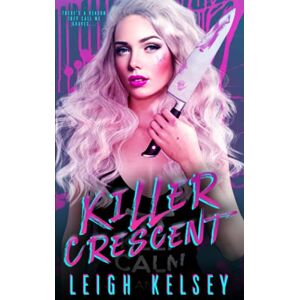 Kelsey, Leigh Killer Crescent: 1 (Rebels and Psychos) Kelsey, Leigh Killer Crescent: 1 (Rebels and Psychos)