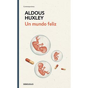 Huxley, Aldous Un Mundo Feliz / Brave New World (Ediciones Conmemorativas) Huxley, Aldous Un Mundo Feliz / Brave New World (Ediciones Conmemorativas)