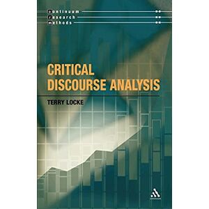 Locke, Terry Critical Discourse Analysis (Continuum Research Methods Series) Locke, Terry Critical Discourse Analysis (Continuum Research Methods Series)