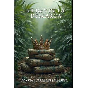 Carreres Ballester, Jonatan El rey de la descarga Carreres Ballester, Jonatan El rey de la descarga