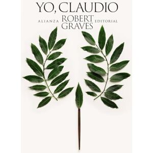 Graves, Robert Yo, Claudio (El libro de bolsillo Bibliotecas de autor Biblioteca Graves) Graves, Robert Yo, Claudio (El libro de bolsillo Bibliotecas de autor Biblioteca Graves)