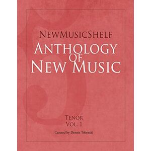 Tobenski, Dennis NewMusicShelf Anthology of New Music: Tenor, Vol. 1 Tobenski, Dennis NewMusicShelf Anthology of New Music: Tenor, Vol. 1