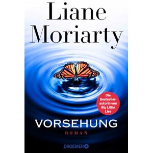 Moriarty, Liane Vorsehung: Roman Der mit Spannung erwartete neue Roman der internationalen Bestsellerautorin von "Big Little Lies" ein New York Times-Bestseller Moriarty, Liane Vorsehung: Roman Der mit Spannung erwartete neue Roman der internationalen Bestsellerautorin von "Big Little Lies" ein New York Times-Bestseller