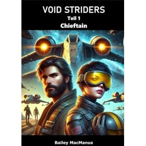 MacManus, Bailey Void Striders Buch 1: Chieftain MacManus, Bailey Void Striders Buch 1: Chieftain