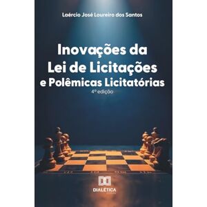 dos Santos, Laércio José Loureiro Inovações da Lei de Licitações e Polêmicas Licitatórias dos Santos, Laércio José Loureiro Inovações da Lei de Licitações e Polêmicas Licitatórias