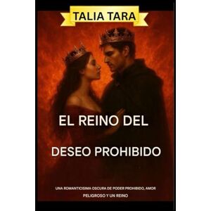 TARA, TALIA EL REINO DEL DESEO PROHIBIDO: Una novela romántica oscura sobre poder prohibido, amor peligroso y un reino al borde de la ruina. TARA, TALIA EL REINO DEL DESEO PROHIBIDO: Una novela romántica oscura sobre poder prohibido, amor peligroso y un reino al borde de la ruina.