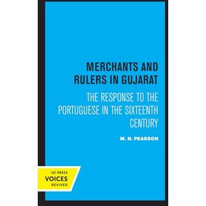 Pearson, M. N. Merchants and Rulers in Gujarat: The Response to the Portuguese in the Sixteenth Century Pearson, M. N. Merchants and Rulers in Gujarat: The Response to the Portuguese in the Sixteenth Century