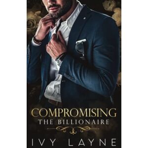 Layne, Ivy Compromising the Billionaire: Volume 9 (The Winters Saga) Layne, Ivy Compromising the Billionaire: Volume 9 (The Winters Saga)