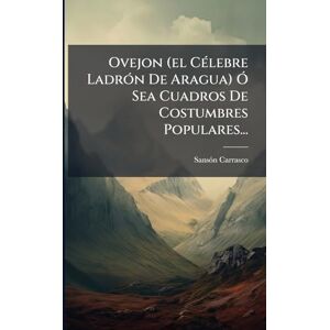 Carrasco, Sansã3n Ovejon (el CÃ(c)lebre LadrÃ3n De Aragua) Ã" Sea Cuadros De Costumbres Populares... Carrasco, Sansã3n Ovejon (el CÃ(c)lebre LadrÃ3n De Aragua) Ã" Sea Cuadros De Costumbres Populares...