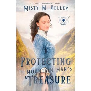 Beller, Misty M. Protecting the Mountain Man's Treasure: 3 (Brothers of Sapphire Ranch) Beller, Misty M. Protecting the Mountain Man's Treasure: 3 (Brothers of Sapphire Ranch)