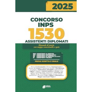 Concorsi, Edizioni Concorso INPS per assistenti diplomati 2025: Manuale teoria con mappe concettuali e quiz Concorsi, Edizioni Concorso INPS per assistenti diplomati 2025: Manuale teoria con mappe concettuali e quiz