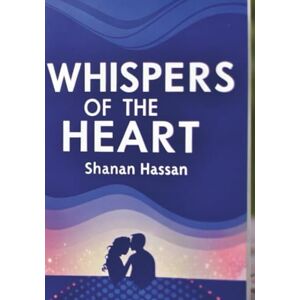 Hassan, Shanan Whispers of the Heart Hassan, Shanan Whispers of the Heart