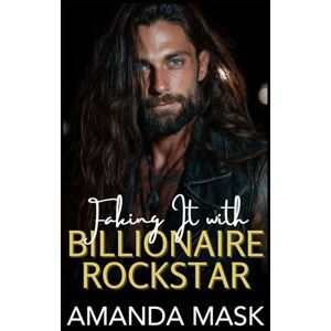 Mask, Amanda Faking It with Billionaire Rockstar: A Next-Door Bad Boy Romance Mask, Amanda Faking It with Billionaire Rockstar: A Next-Door Bad Boy Romance