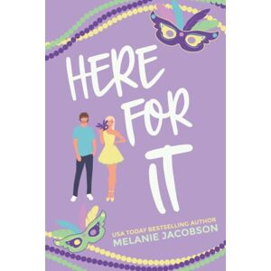 Jacobson, Melanie Here For It: A Romantic Comedy (Love in New Orleans) Jacobson, Melanie Here For It: A Romantic Comedy (Love in New Orleans)