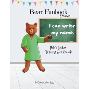 Allen, Teresa Bear Funbook Presents I Can Write My Name Mila’s Personalized Letter Tracing Workbook (Personalized Letter Tracing Workbooks) Allen, Teresa Bear Funbook Presents I Can Write My Name Mila’s Personalized Letter Tracing Workbook (Personalized Letter Tracing Workbooks)