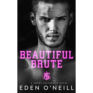 O'Neill Beautiful Brute: A Stepbrother College Romance: 3 (Court University) O'Neill Beautiful Brute: A Stepbrother College Romance: 3 (Court University)