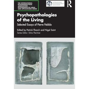 Psychopathologies of the Living: Selected Essays of Pierre Fédida (The International Psychoanalytical Association Psychoanalytic Ideas and Applications Series) Psychopathologies of the Living: Selected Essays of Pierre Fédida (The International Psychoanalytical Association Psychoanalytic Ideas and Applications Series)