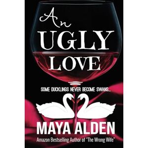 Alden, Maya An Ugly Love: An Ugly Duckling Retelling (Once Upon A Time) Alden, Maya An Ugly Love: An Ugly Duckling Retelling (Once Upon A Time)