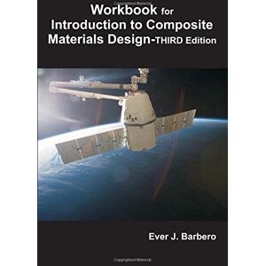 Barbero, Ever J. Workbook for Introduction to Composite Materials Design: THIRD edition Barbero, Ever J. Workbook for Introduction to Composite Materials Design: THIRD edition