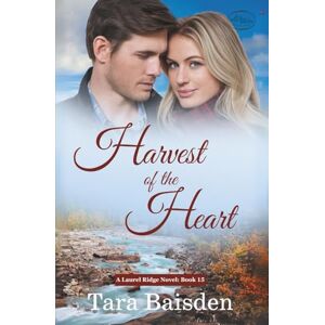 Baisden, Tara Harvest of the Heart: Christian Contemporary Romance (Laurel Ridge Series Book 15) Baisden, Tara Harvest of the Heart: Christian Contemporary Romance (Laurel Ridge Series Book 15)
